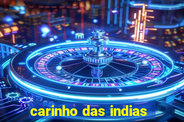 carinho das indias